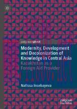 [PDF]Modernity, Development and Decolonization of Knowledge in Central Asia: Kazakhstan as a Fo...