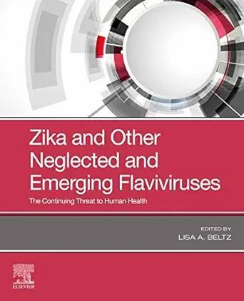 [AME]Zika and Other Neglected and Emerging Flaviviruses: The Continuing Threat to Human Health ...