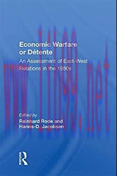 (PDF)Economic Warfare Or Detente: An Assessment Of East-west Economic Relations In The 1980s