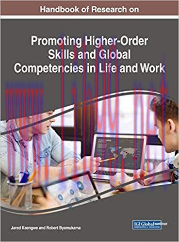 [PDF]Handbook of Research on Promoting Higher-Order Skills and Global Competencies in Life and ...