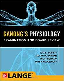 Ganong&rsquo;s Medical Physiology Examination & Board Review