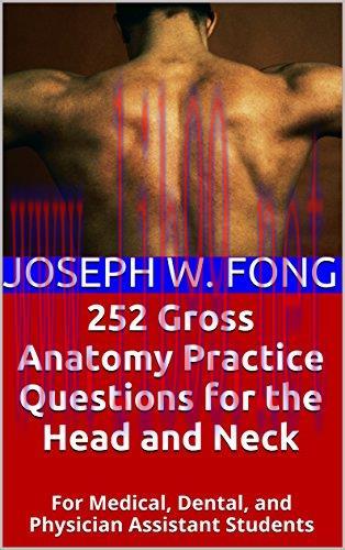 (PDF)252 Gross Anatomy Practice Questions for the Head and Neck: For Medical, Dental, and Physi...