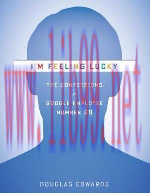 [SAIT-Ebook]I&rsquo;m Feeling Lucky: The Confessions of Google Employee Number 59