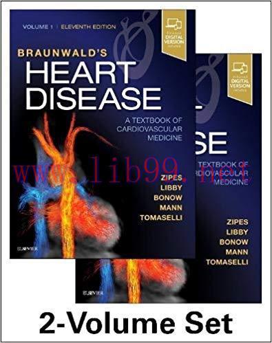 [PDF]Braunwald&rsquo;s Heart Disease: A Textbook of Cardiovascular Medicine, 2-Volume Set, 11e 11th E...