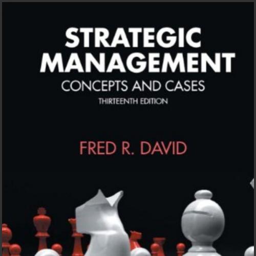 (TB)Strategic management Concepts and cases, 13th Edition by Fred R. David.zip