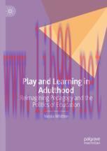 [PDF]Play and Learning in Adulthood: Reimagining Pedagogy and the Politics of Education