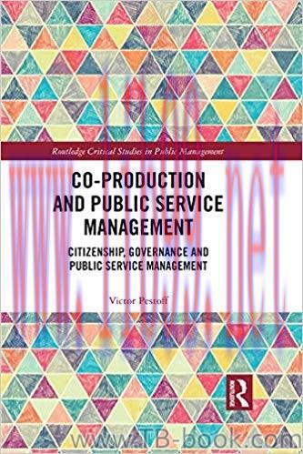 Co-Production and Public Service Management: Citizenship, Governance and Public Services Manage...
