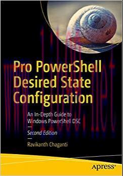Pro PowerShell Desired State Configuration: An In-Depth Guide to Windows PowerShell DSC 2nd Edi...