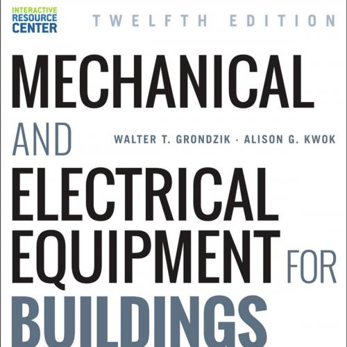 Mechanical and Electrical Equipment for Buildings 12th - Walter T. Grondzik & Alison G. Kwok