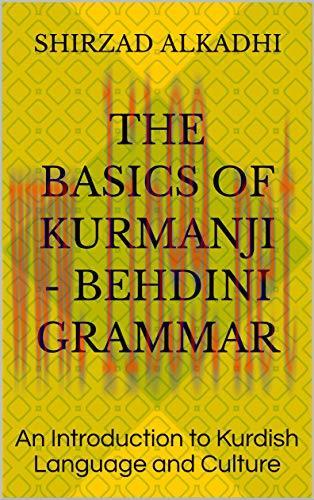 (PDF)The Basics of Kurmanji &ndash; Behdini Grammar: An Introduction to Kurdish Language and Culture