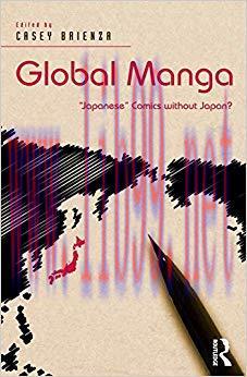 Global Manga: &lsquo;Japanese&rsquo; Comics without Japan? 1st Edition,