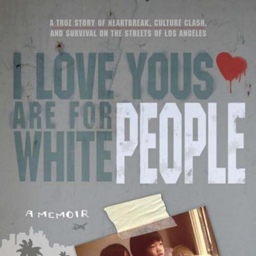 I Love Yous Are for White People 1st edition - Wei Zhi