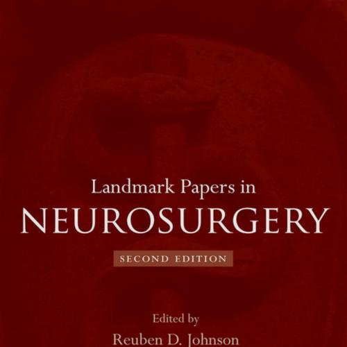 Landmark Papers in Neurosurgery, 2nd Edition(Original PDF)