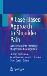[PDF]A Case-Based Approach to Shoulder Pain: A Pocket Guide to Pathology, Diagnosis and Managem...
