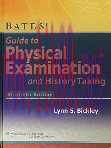 [AME]Bates' Guide to Physical Examination and History Taking, Eleventh Edition TEST BANK