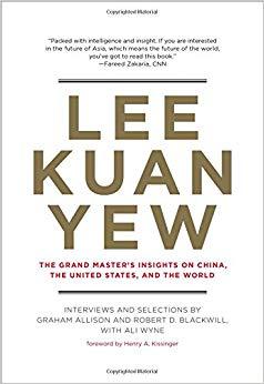 (PDF)Lee Kuan Yew The Grand Master&rsquo;s Insights on China, the United States, and the World (Belfe...
