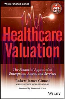 (PDF)Healthcare Valuation, The Financial Appraisal of Enterprises, Assets, and Services (Wiley ...