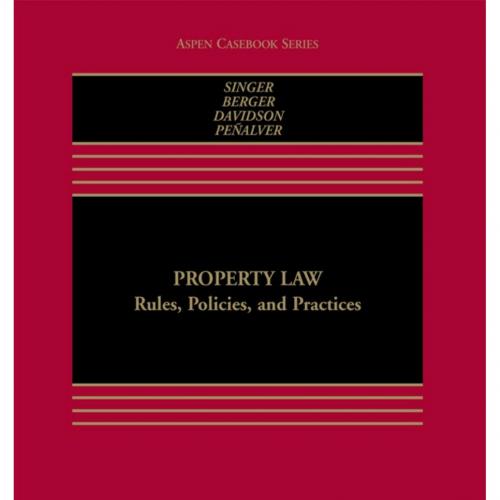 Property Law Rules Policies and Practices 7th Edition by Josephethany R. Berger & Nestor M. Dav...