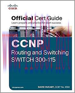 CCNP Routing and Switching SWITCH 300-115 Official Cert Guide: Exam 38 Cert Guide 1st Edition,