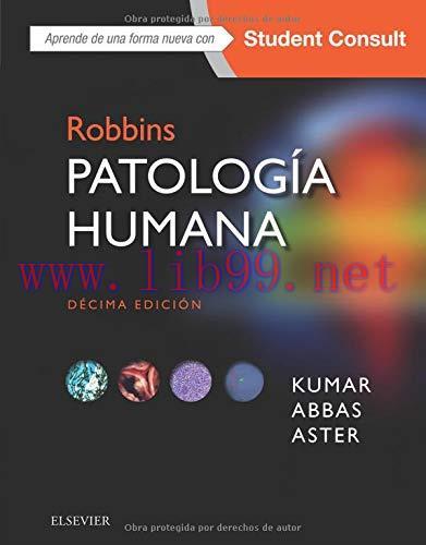 [AME]Robbins. Patolog&iacute;a humana + StudentConsult (10&ordf; ed.) (Spanish Edition) (Original PDF)