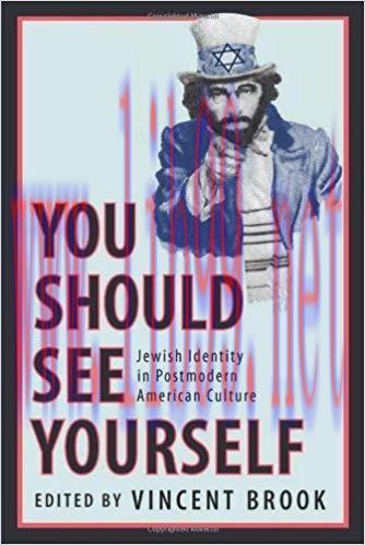 &lsquo;You Should See Yourself&rsquo;: Jewish Identity in Postmodern American Culture