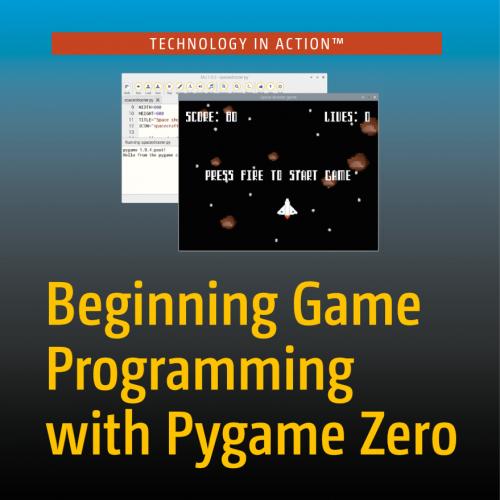 Beginning Game Programming with Pygame Zero