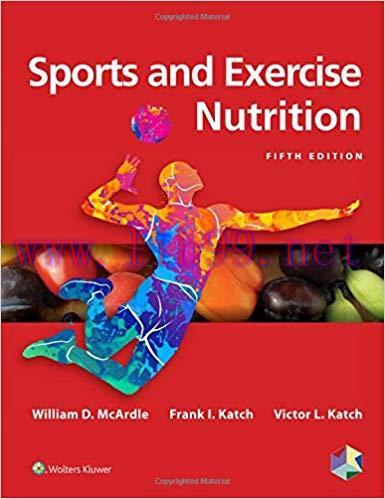 [PDF]Sports and Exercise Nutrition, 5th Edition 2019