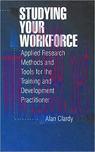 (PDF)Studying Your Workforce: Applied Research Methods and Tools for the Training and Developme...