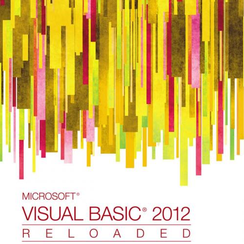 Microsoft Visual Basic 2012 RELOADED, 5th Edition