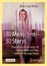 [PDF]80 Menschen &ndash; 80 Storys: Inspirierende Berufswege mit Denkanst&ouml;&szlig;en und Tipps &ndash; nicht nur f...