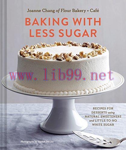 [FOX-Ebook]Baking with Less Sugar: Recipes for Desserts Using Natural Sweeteners and Little-to-...
