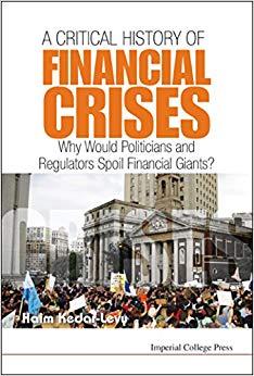 (PDF)A Critical History of Financial CrisesWhy Would Politicians and Regulators Spoil Financial...