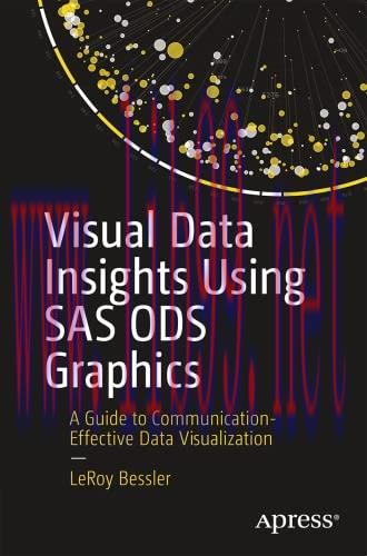 [FOX-Ebook]Visual Data Insights Using SAS ODS Graphics: A Guide to Communication-Effective Data...