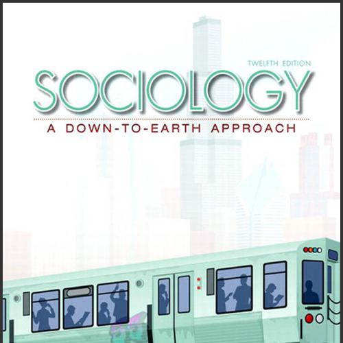 (Test Bank)Sociology A Down to Earth Approach 12th Edition.zip