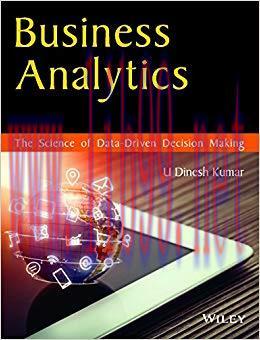 Business Analytics: The Science of Data-Driven Decision Making