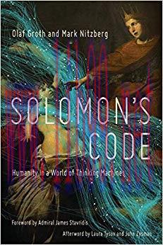 Solomon&rsquo;s Code: Humanity in a World of Thinking Machines 1st Edition,