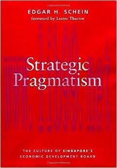 (PDF)Strategic Pragmatism: The Culture of Singapore&rsquo;s Economics Development Board: The Culture ...