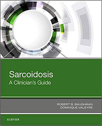 Sarcoidosis A Clinician&rsquo;s Guide