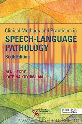 Clinical Methods and Practicum in Speech-Language Pathology 6th Edition by M.N. Hegde