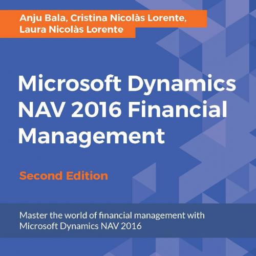 Microsoft Dynamics NAV 2016 Financial Management 2nd Edition 1786469499