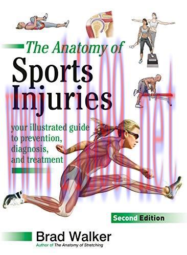 [AME]The Anatomy of Sports Injuries, Second Edition: Your Illustrated Guide to Prevention, Diag...