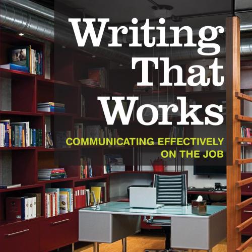 Writing That Works_ Communicating Effectively on the Job
