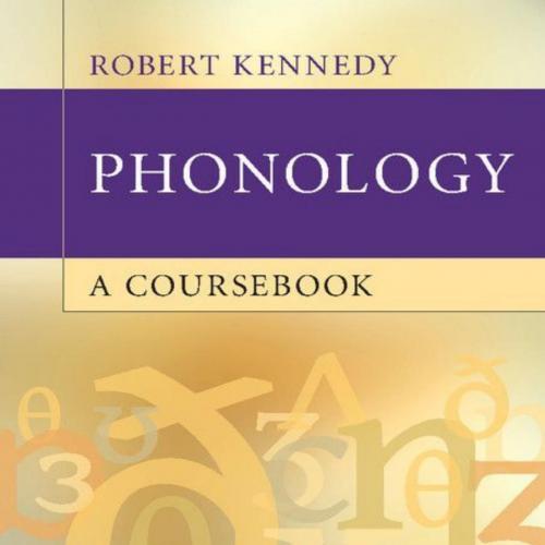 Phonology_ A Coursebook - Robert Kennedy - Robert Kennedy