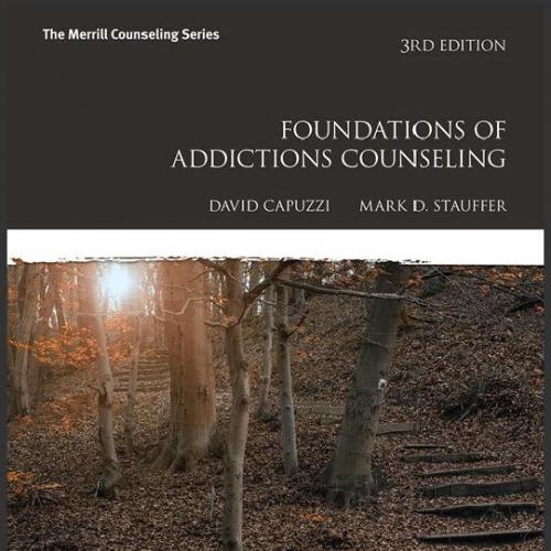 (Test Bank)Foundations of Addictions Counseling, 3rd Edition David Capuzzi.docx