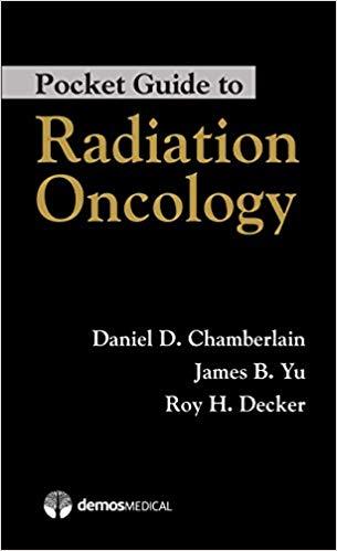 Pocket Guide to Radiation Oncology 1st Edition