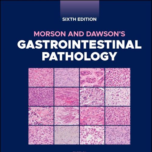 Morson and Dawson&rsquo;s Gastrointestinal Pathology 6th Edition