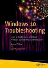 [PDF]Windows 10 Troubleshooting: Learn to Troubleshoot and Repair Windows 10 Problems Like the ...