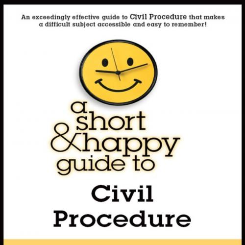 Short & Happy Guide to Civil Procedure, A - Freer, Richard D_