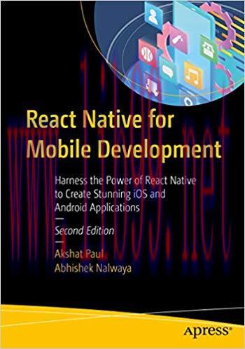 React Native for Mobile Development: Harness the Power of React Native to Create Stunning iOS a...