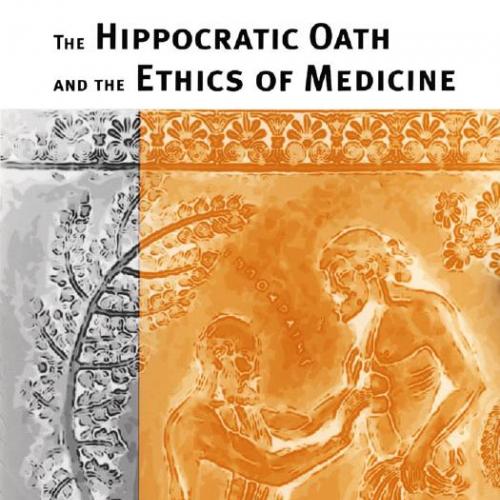 Hippocratic Oath and the ethics of medicine, The